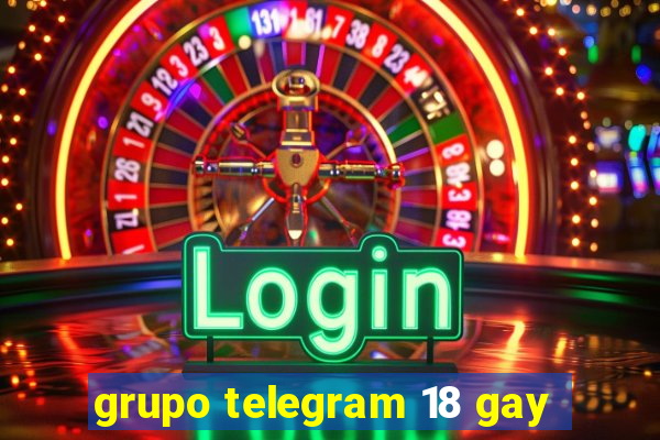 grupo telegram 18 gay